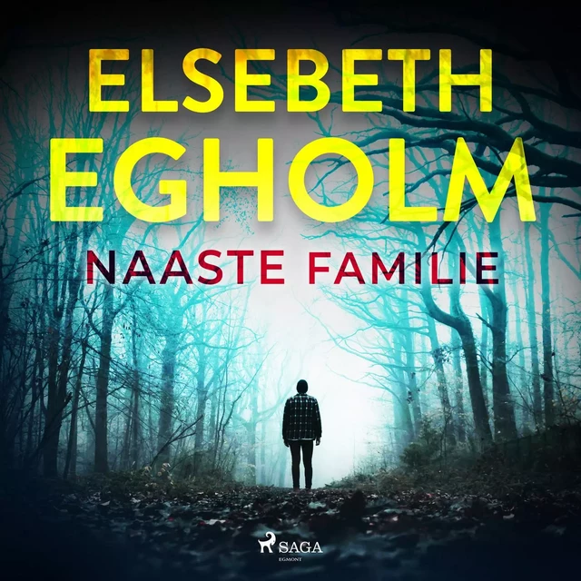 Naaste familie - Elsebeth Egholm - Saga Egmont International