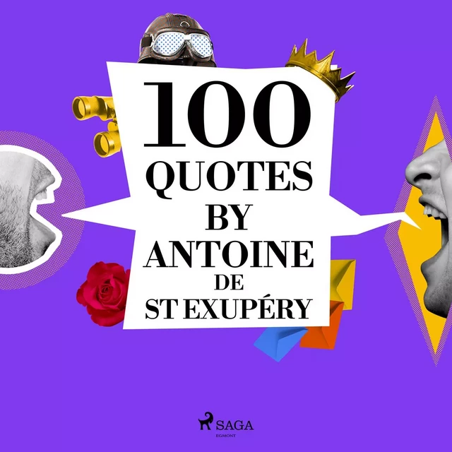 100 Quotes by Antoine de St Exupéry - Antoine de Saint-Exupéry - Saga Egmont International