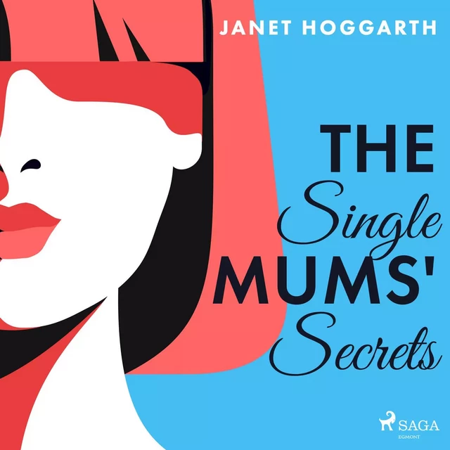 The Single Mums' Secrets - Janet Hoggarth - Saga Egmont International