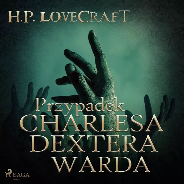 Przypadek Charlesa Dextera Warda - H. P. Lovecraft - Saga Egmont International