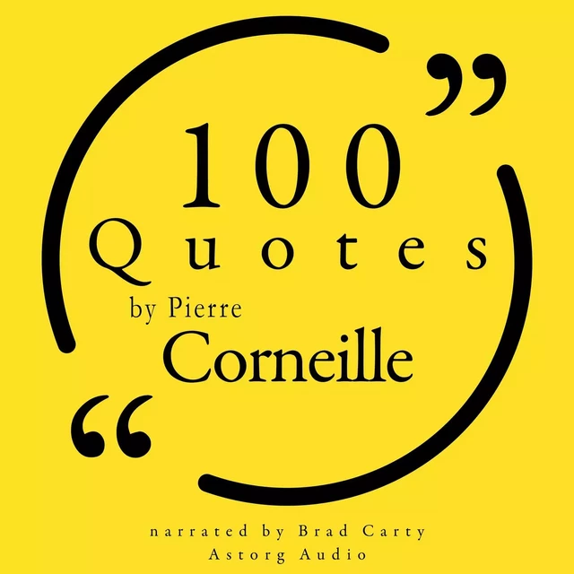 100 Quotes by Pierre Corneille - Pierre Corneille - Saga Egmont International