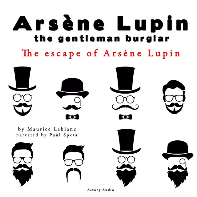 The Escape of Arsène Lupin, the Adventures of Arsène Lupin the Gentleman Burglar - Maurice Leblanc - Saga Egmont International