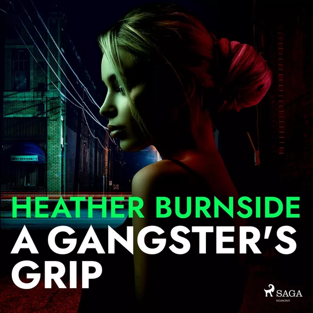 A Gangster's Grip - Heather Burnside - Saga Egmont International