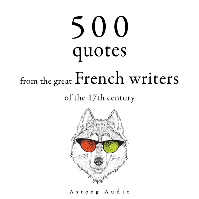 500 Quotations from the Great French Writers of the 17th Century - Jean de La Fontaine, Jean de La Bruyere, Pierre Corneille,  Molière, Jean Racine - Saga Egmont International