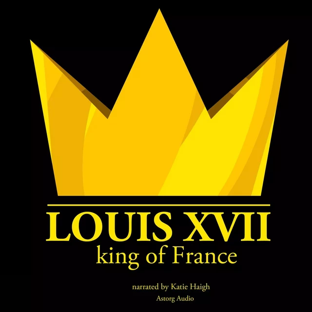 Louis XVII, King of France - J. M. Gardner - Saga Egmont International