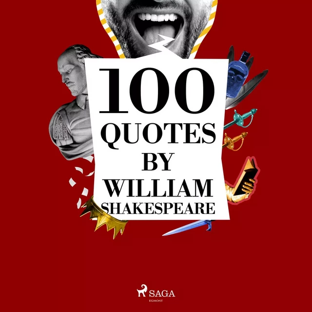 100 Quotes by William Shakespeare - William Shakespeare - Saga Egmont International