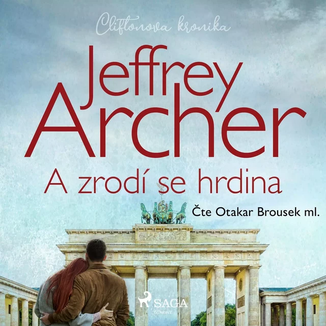 A zrodí se hrdina (Cliftonova kronika: Díl šestý) - Jeffrey Archer - Saga Egmont International