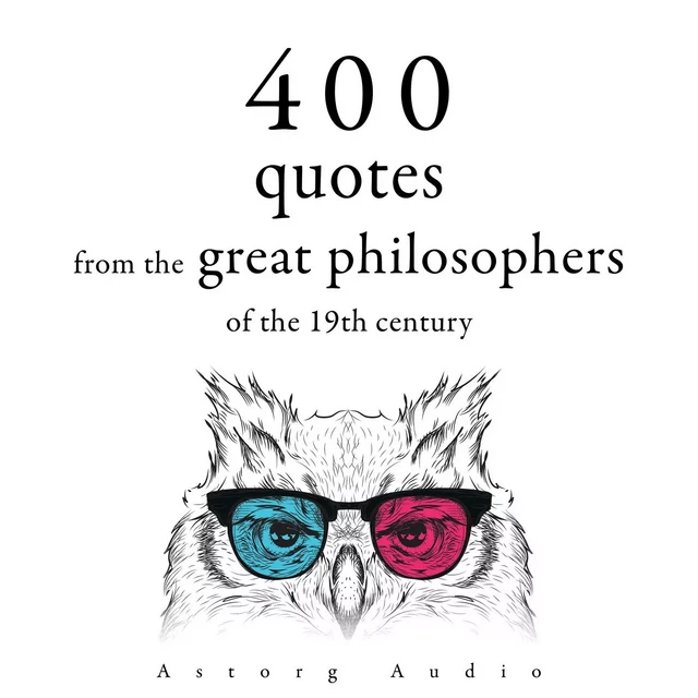 400 Quotations from the Great Philosophers of the 19th Century - Ralph Waldo Emerson, Søren Kierkegaard, Friedrich Nietzsche, Arthur Schopenhauer - Saga Egmont International