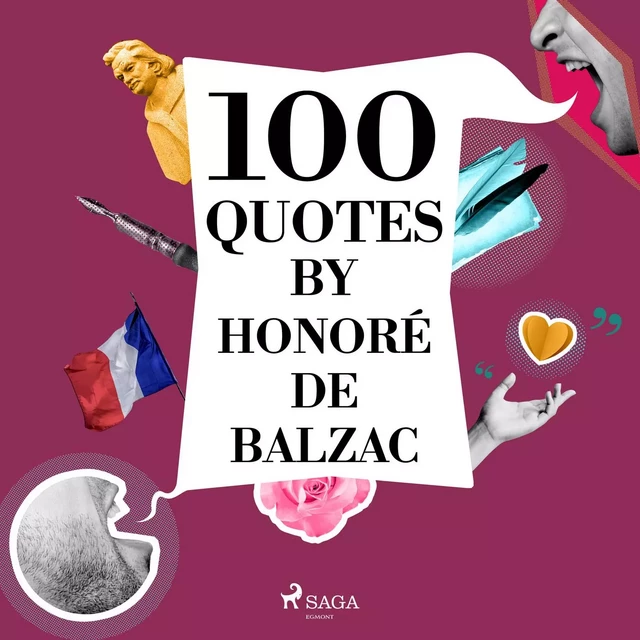 100 Quotes by Honoré de Balzac - Honoré de Balzac - Saga Egmont International