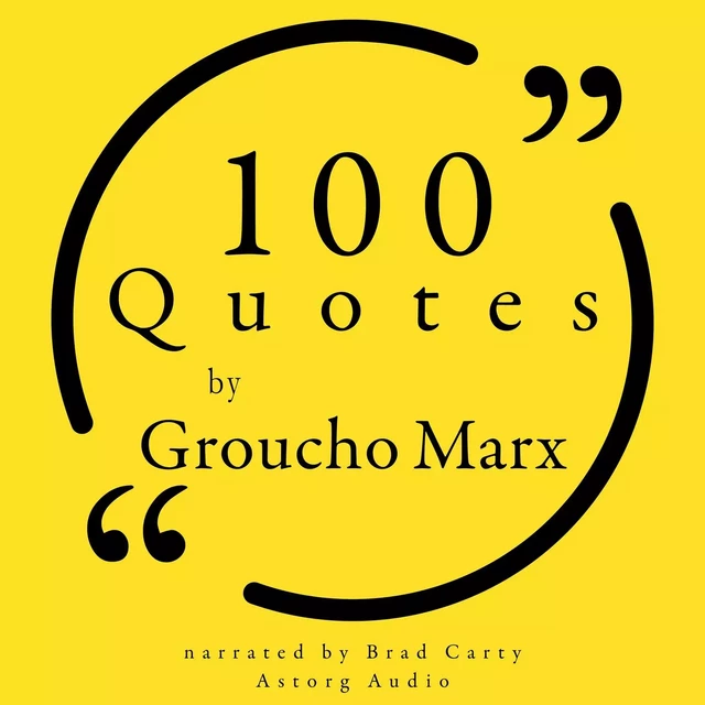 100 Quotes by Groucho Marx - Groucho Marx - Saga Egmont International