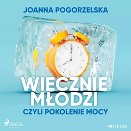 Wiecznie młodzi, czyli pokolenie mocy