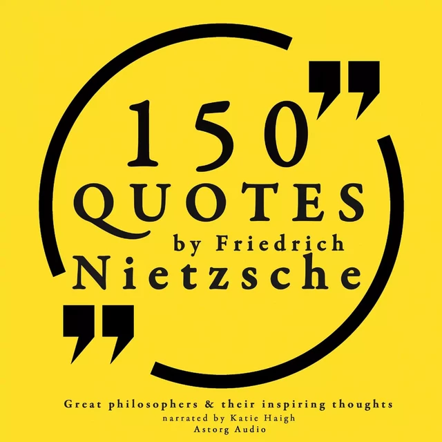 150 Quotes by Friedrich Nietzsche: Great Philosophers & Their Inspiring Thoughts - Friedrich Nietzsche - Saga Egmont International