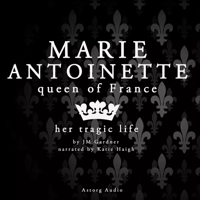 Marie Antoinette, Queen of France - J. M. Gardner - Saga Egmont International