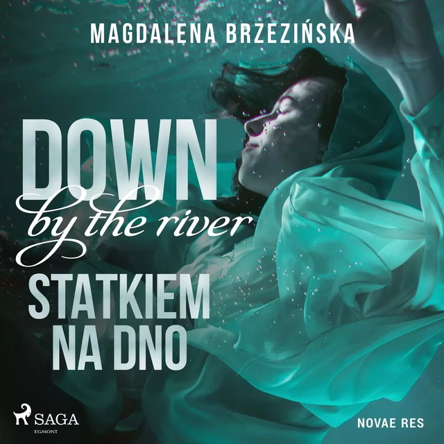 Down by the river. Statkiem na dno - Magdalena Brzezińska - Saga Egmont International