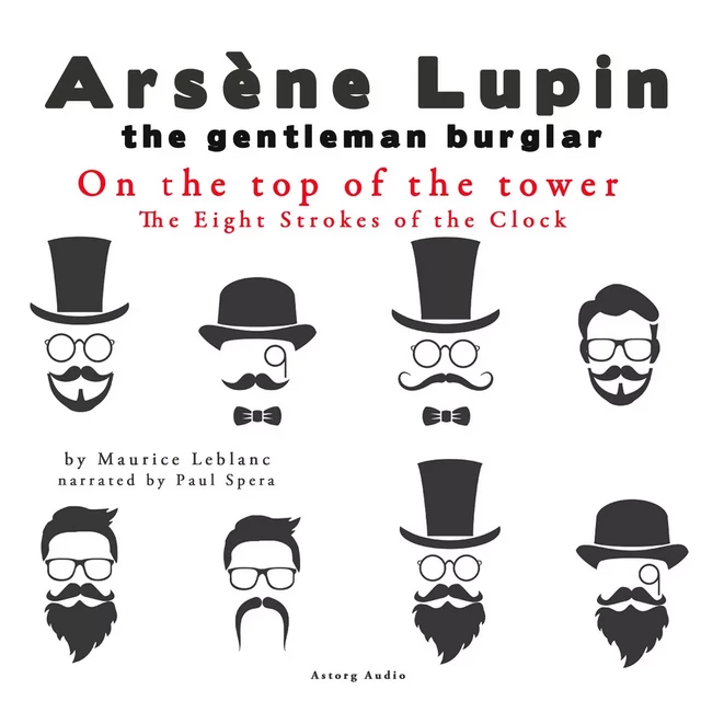 On the Top of the Tower, the Eight Strokes of the Clock, the Adventures of Arsène Lupin - Maurice Leblanc - Saga Egmont International