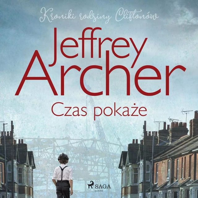 Czas pokaże - Jeffrey Archer - Saga Egmont International