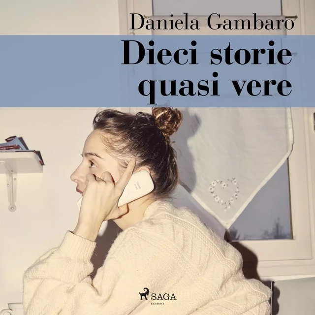 Dieci storie quasi vere - Daniela Gambaro - Saga Egmont International