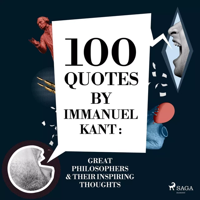 100 Quotes by Immanuel Kant: Great Philosophers & Their Inspiring Thoughts - Emmanuel Kant - Saga Egmont International