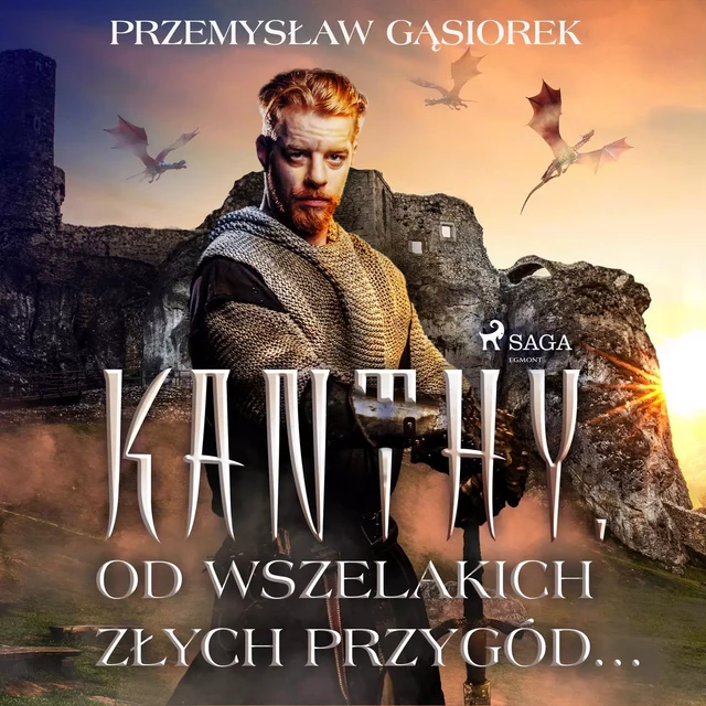 Kanthy. Od wszelakich złych przygód... - Przemysław Gąsiorek - Saga Egmont International