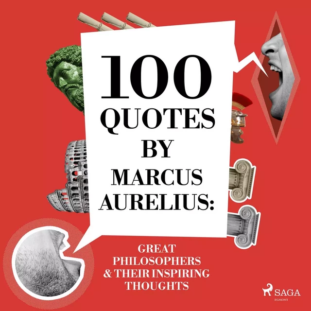 100 Quotes by Marcus Aurelius: Great Philosophers & Their Inspiring Thoughts - Marcus Aurelius - Saga Egmont International