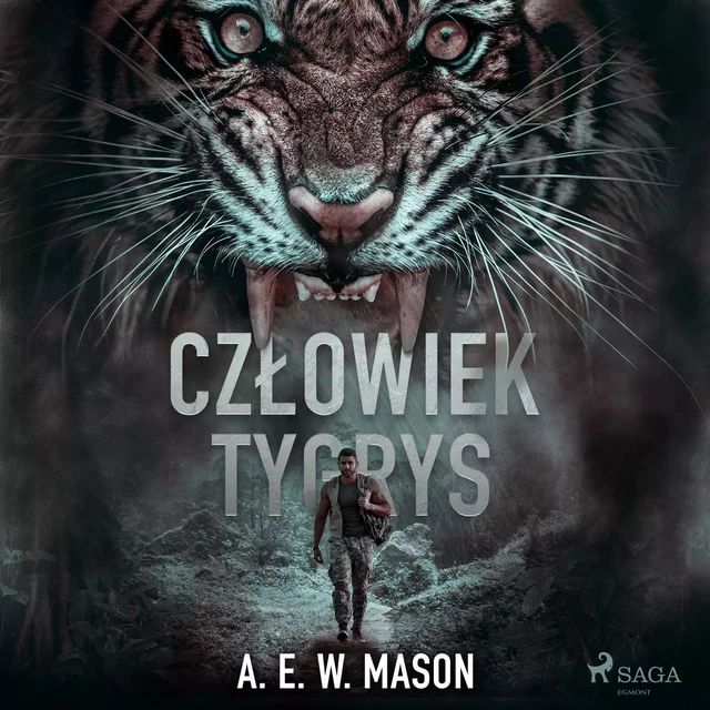 Człowiek tygrys - A. E. W. Mason - Saga Egmont International