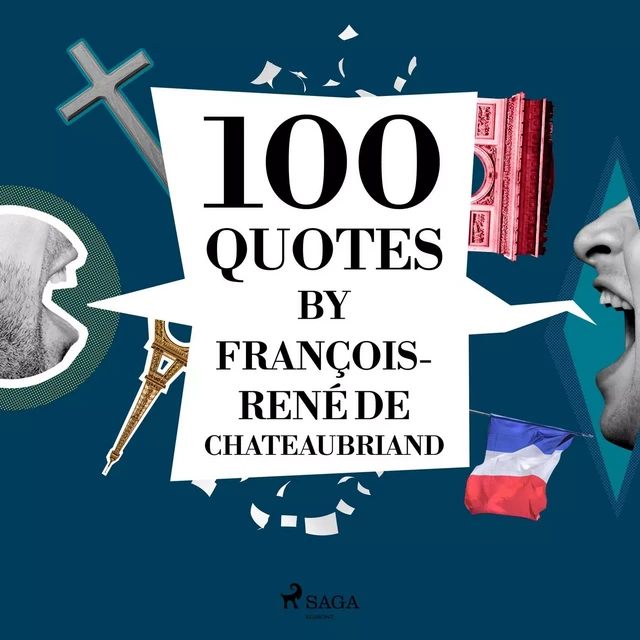 100 Quotes by François-René de Chateaubriand - François-René de Chateaubriand - Saga Egmont International