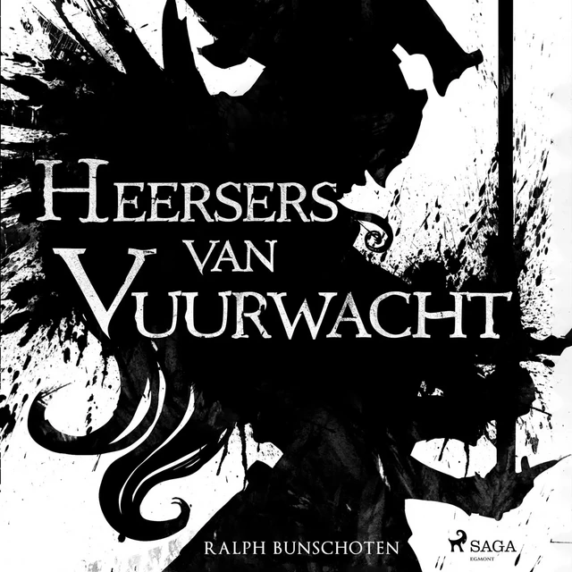 Heersers van vuurwacht - Ralph Bunschoten - Saga Egmont International