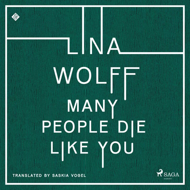 Many People Die Like You - Lina Wolff - Saga Egmont International