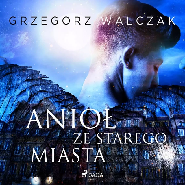 Anioł ze starego miasta - Grzegorz Walczak - Saga Egmont International