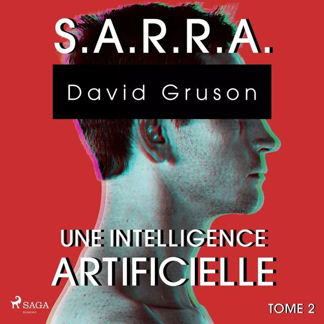 S.A.R.R.A. - Tome 2 : Une Conscience artificielle - David Gruson - Saga Egmont French