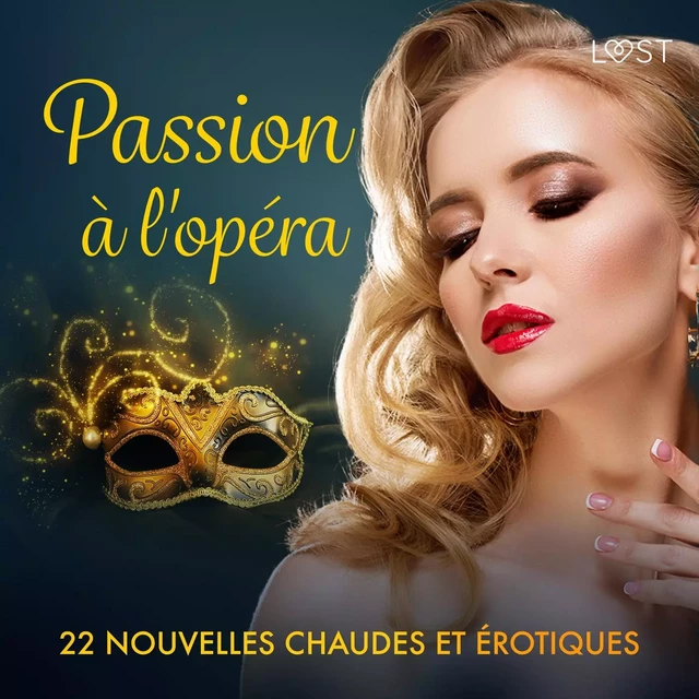 Passion à l'opéra - 22 nouvelles chaudes et érotiques - Chrystelle Leroy, Alicia Luz - Saga Egmont French