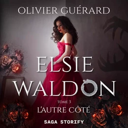 Elsie Waldon tome 3 : L'Autre Côté