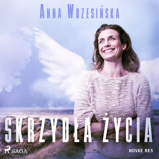 Skrzydła życia - Anna Wrzesińska - Saga Egmont International