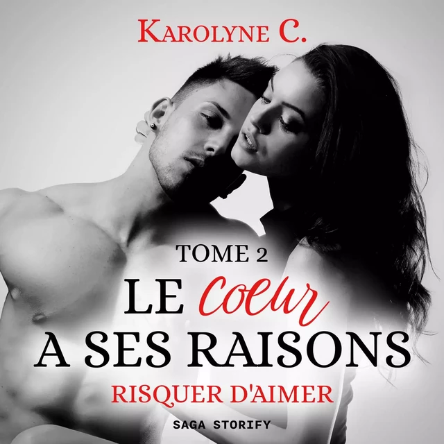 Le Coeur  a ses raisons, Tome 2 : Risquer d'aimer - Karolyne C. - Saga Egmont French