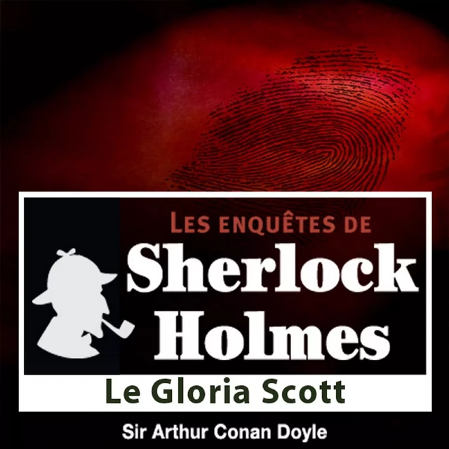 Le Gloria Scott, une enquête de Sherlock Holmes - Arthur Conan Doyle - Saga Egmont French