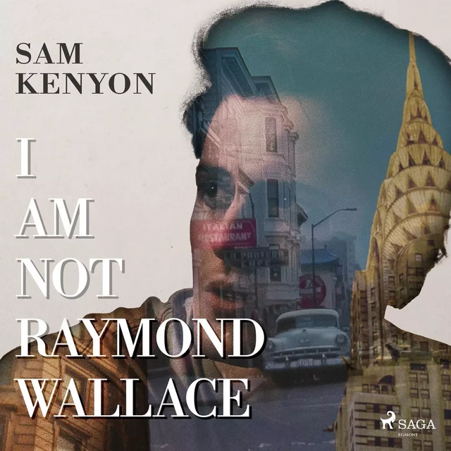 I Am Not Raymond Wallace - Sam Kenyon - Saga Egmont International