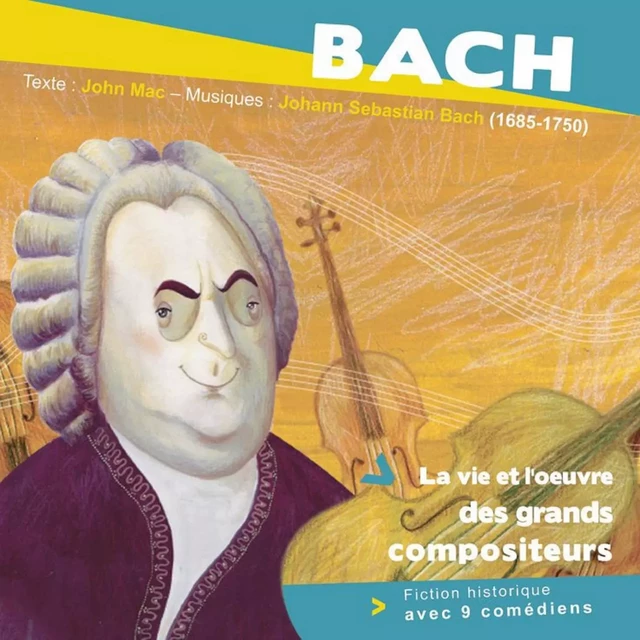 Bach, la vie et l'oeuvre des grands compositeurs - John Mac - Saga Egmont French