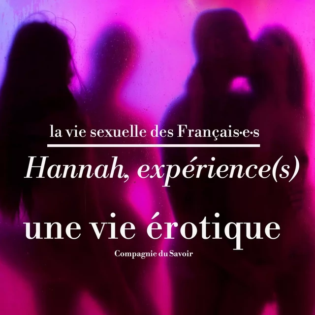 Hannah, expérience(s), une vie érotique - Marine Tesse,  Hannah - Saga Egmont French