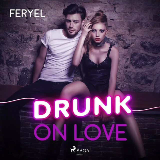 Drunk on love -  Feryel - Saga Egmont French