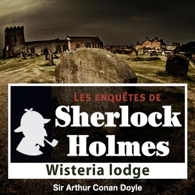 Wisteria Lodge, une enquête de Sherlock Holmes - Arthur Conan Doyle - Saga Egmont French