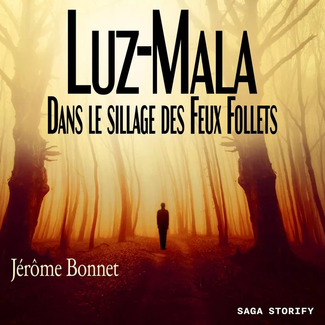 Luz-Mala - Dans le sillage des Feux Follets - Jérôme Bonnet - Saga Egmont French