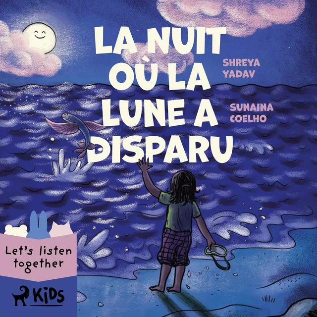 La Nuit où la Lune a disparu - Shreya Yadav, Sunaina Coelho - Saga Egmont French