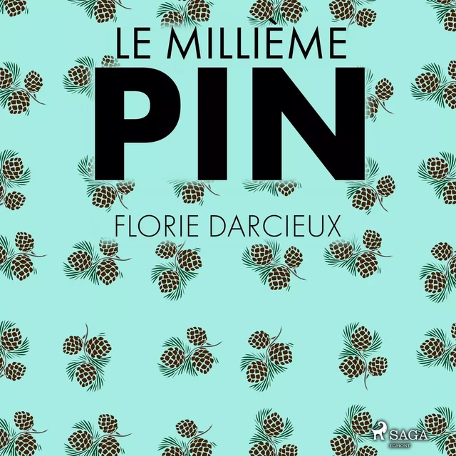 Le Millième Pin - Florie Darcieux - Saga Egmont French