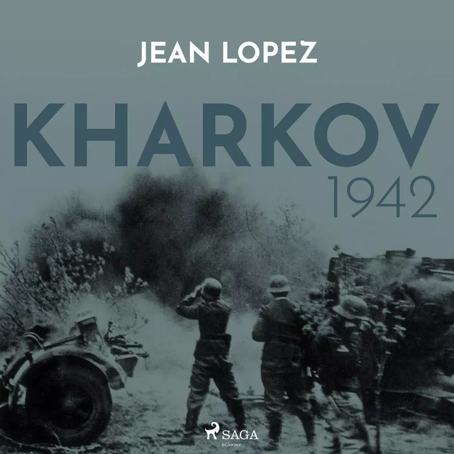 Kharkov 1942 - Jean LOPEZ - Saga Egmont French