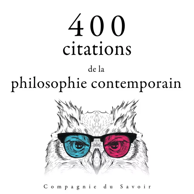 400 citations de la philosophie contemporaine - Nicolas de Chamfort, Albert Einstein, Gaston Bachelard, Emil Cioran - Saga Egmont French