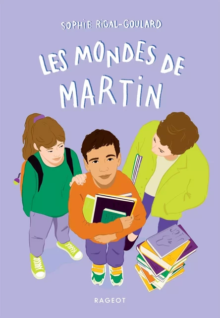 Les mondes de Martin - Sophie Rigal-Goulard - Rageot Editeur