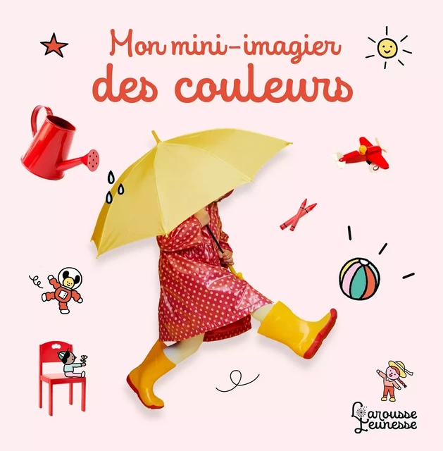 Mon mini imagier des couleurs - Anne Sol - Larousse