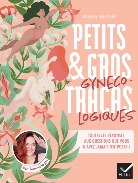 Petits et gros tracas gynécologiques -  @lafeminologie, Louise Brunet - Hatier Parents