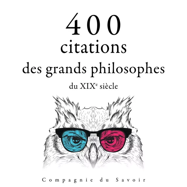 400 citations des grands philosophes du XIXe siècle - Ralph Waldo Emerson, Søren Kierkegaard, Friedrich Nietzsche, Arthur Schopenhauer - Saga Egmont French