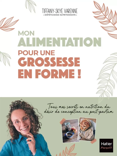 Mon alimentation pour une grossesse en forme ! -  @Tiffany Healthy, Tiffany-Skye Varenne - Hatier Parents